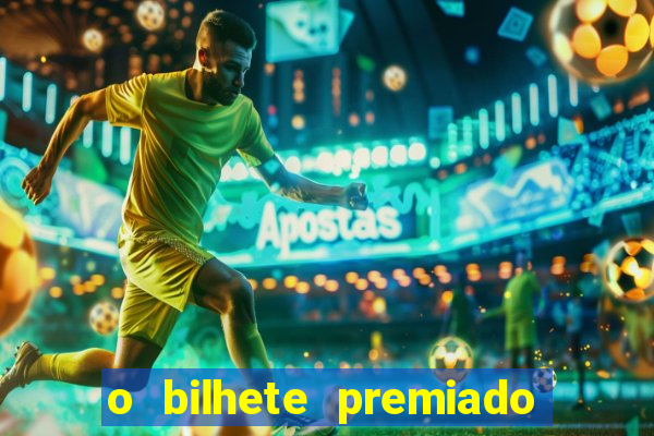 o bilhete premiado filme completo dublado online